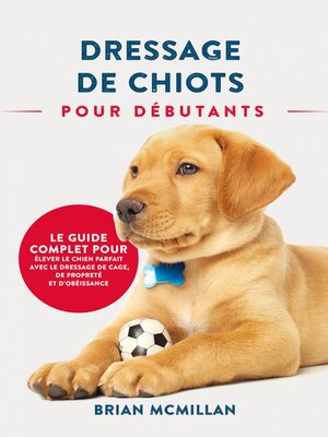 cover image of Dressage De Chiots Pour Débutants